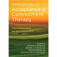 Innovations in Acceptance and Commitment Therapy by Levin, Michael E.; Twohig, Michael P.; Krafft, Jennifer; Wilson, Kelly G., 9781684033102