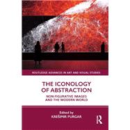 The Iconology of Abstraction by Kreimir Purgar, 9780429553103