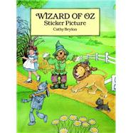 Wizard of Oz Sticker Picture With 27 Reusable Peel-and-Apply Stickers by Beylon, Cathy, 9780486293103