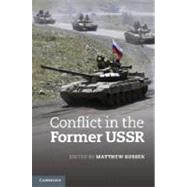 Conflict in the Former USSR by Edited by Matthew Sussex, 9780521763103