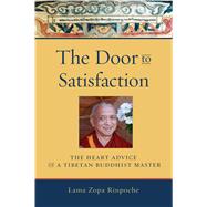 The Door to Satisfaction by Thubten Zopa, Rinpoche; Cameron, Ailsa; Courtin, Robina, 9780861713103