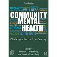 Community Mental Health: Challenges for the 21st Century by Rosenberg; Samuel, 9781138913103