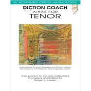 Diction Coach - G. Schirmer Opera Anthology (Arias for Tenor) Arias for Tenor by Unknown, 9781423413103
