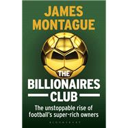 The Billionaires Club by Montague, James, 9781472923103
