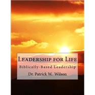 Leadership for Life by Wilson, Patrick W., 9781523713103