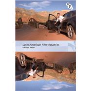 Latin American Film Industries by Falicov, Tamara L., 9781844573103