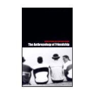 The Anthropology of Friendship by Bell, Sandra; Coleman, Simon, 9781859733103