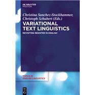 Variational Text Linguistics by Schubert, Christoph; Sanchez-stockhammer, Christina, 9783110443103