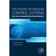 Two-degree-of-freedom Control Systems by Kevickzy, Lszl; Banyasz, C., 9780128033104