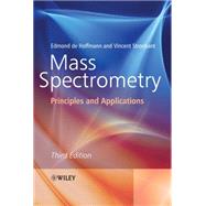 Mass Spectrometry Principles and Applications by de Hoffmann, Edmond; Stroobant, Vincent, 9780470033104