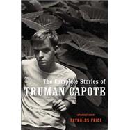 The Complete Stories of Truman Capote by Capote, Truman; Price, Reynolds, 9780679643104