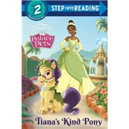 Tiana's Kind Pony (Disney Princess: Palace Pets) by Sky Koster, Amy; Disney Storybook Art Team, 9780736443104
