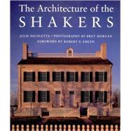 The Architecture of the Shakers by Morgan, Bret; Nicoletta, Julie; Morgan, Bret, 9780881503104