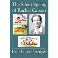 The Silent Spring of Rachel Carson by Portuges, Paul Lobo, 9780981973104