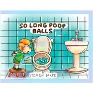 So Long Poop Balls by Mapes, Steven, 9781667803104