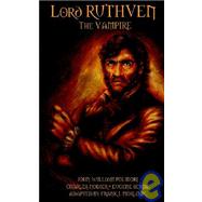 Lord Ruthven The Vampire by Polidori, John William; Nodier, Charles; Morlock, Frank J. (CON), 9781932983104