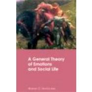 A General Theory of Emotions and Social Life by TenHouten; Warren D., 9780415363105
