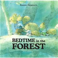 Bedtime in the Forest by Iwamura, Kazuo, 9780735823105