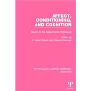 Affect, Conditioning, and Cognition: Essays on the Determinants of Behavior by Overmier; J Bruce, 9781138823105