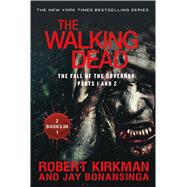 The Walking Dead: The Fall of the Governor: Parts 1 and 2 by Kirkman, Robert; Bonansinga, Jay, 9781250073105
