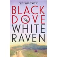 Black Dove White Raven by Wein, Elizabeth, 9781423183105