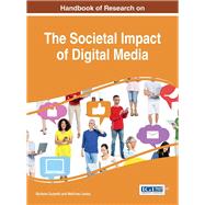 Handbook of Research on the Societal Impact of Digital Media by Guzzetti, Barbara; Lesley, Mellinee, 9781466683105