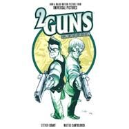 2 Guns: Second Shot Deluxe Edition by Grant, Steven; Santolouco, Mateus, 9781608863105