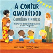 A Contar Amabilidad Diez formas de darles la bienvenida a nios refugiados by Kurman, Hollis; Barroux, 9781623543105