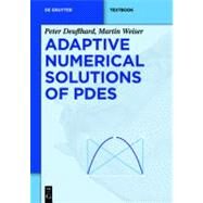 Adaptive Numerical Solution of Pdes by Deuflhard, Peter; Weiser, Martin, 9783110283105