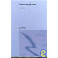 Consuming Places by ; RURRY003 John, 9780415113106