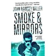 Smoke & Mirrors A Novel by MILLER, JOHN RAMSEY, 9780440243106