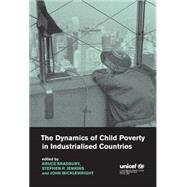 The Dynamics of Child Poverty in Industrialised Countries by Edited by Bruce Bradbury , Stephen P. Jenkins , John Micklewright, 9780521803106
