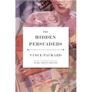 The Hidden Persuaders by Packard, Vance, 9780978843106