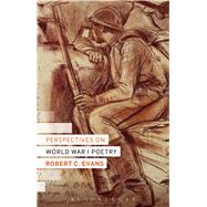 Perspectives on World War I Poetry by Evans, Robert C., 9781472513106