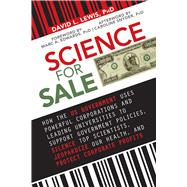 Science for Sale by Lewis, David L., Ph.D.; Edwards, Marc A., Ph.D.; Snyder, Caroline, Ph.D. (AFT), 9781510743106