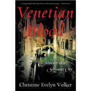 Venetian Blood by Volker, Christine Evelyn, 9781631523106