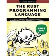 The Rust Programming Language, 2nd Edition by Klabnik, Steve; Nichols, Carol, 9781718503106