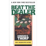 Beat the Dealer A Winning Strategy for the Game of Twenty-One by THORP, EDWARD O., 9780394703107