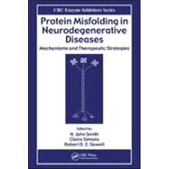 Protein Misfolding in Neurodegenerative Diseases: Mechanisms and Therapeutic Strategies by Sewell; Robert D. E., 9780849373107