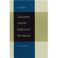 Education and the Industrial Revolution by West, E. G., 9780865973107