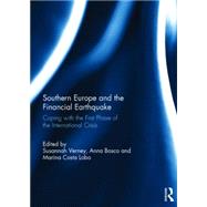Southern Europe and the Financial Earthquake: Coping with the First Phase of the International Crisis by Verney; Susannah, 9781138803107