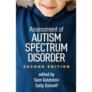 Assessment of Autism Spectrum Disorder, Second Edition by Goldstein, Sam; Ozonoff, Sally, 9781462533107