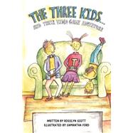 The Three Kids and Their Video Game Adventure by Scott, Rosslyn; Ford, Samantha, 9781511653107