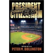 President Citizenfarm by Bollington, Peter M., 9781515163107