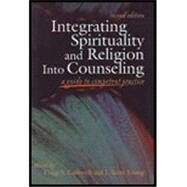 Integrating Spirituality and Religion into Counseling : A Guide to Competent Practice by Cashwell, Craig S., 9781556203107