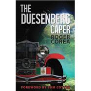 The Duesenberg Caper by Corea, Roger; Cotter, Tom, 9781590793107