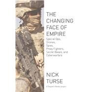 The Changing Face of Empire by Turse, Nick, 9781608463107