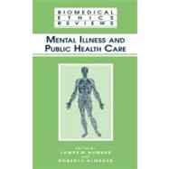 Mental Illness and Public Health Care by Humber, James M.; Almeder, Robert F., 9781617373107