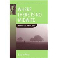 Where There Is No Midwife by Pinto, Sarah, 9781845453107
