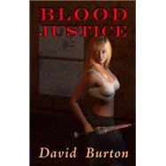 Blood Justice by Burton, David, 9781935303107